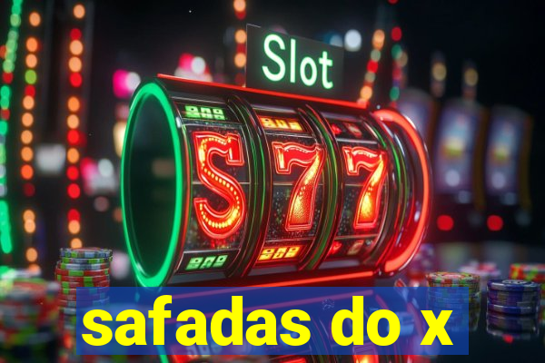 safadas do x